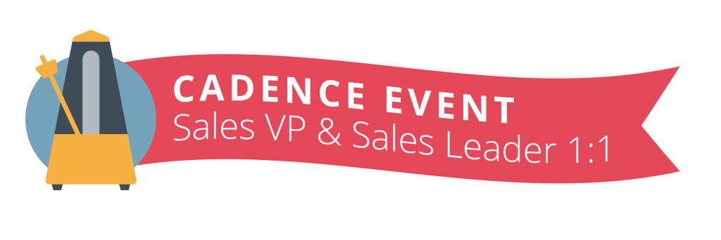 Cadence Event: Sales VP & Sales Leader