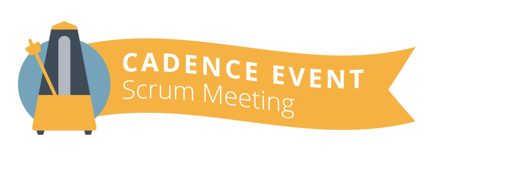 Cadence Event: Scrum Meeting