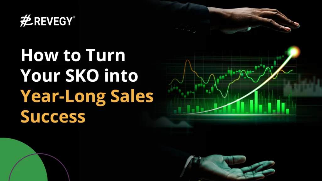 How to Turn Your SKO into Year-Long Sales Success