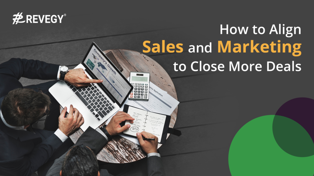 How to Align Sales and Marketing to Close More Deals