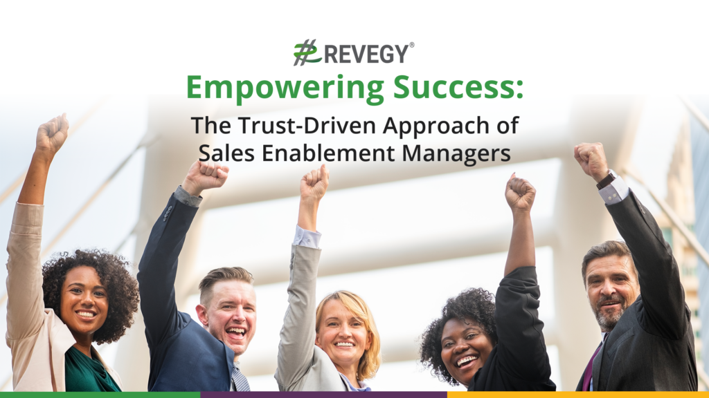 Empowering Success: The Trust-Driven Approach of Sales Enablement Managers