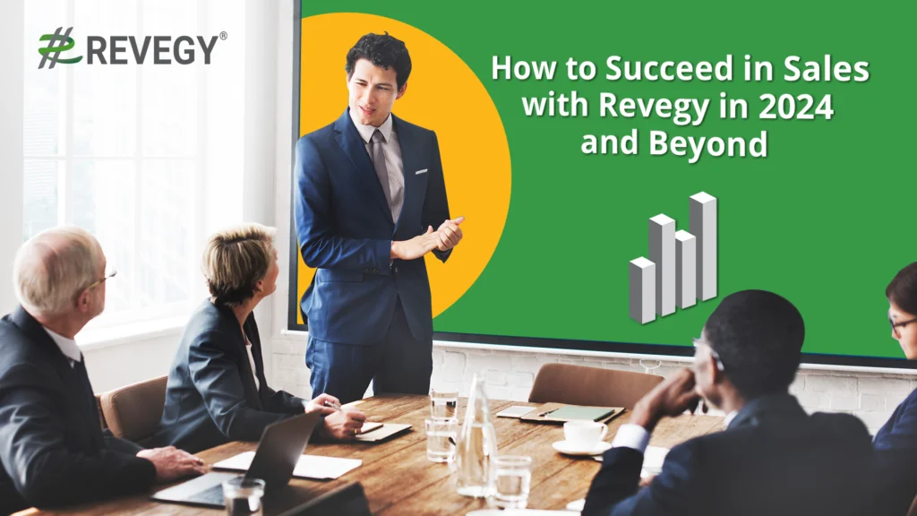 How to Succeed in Sales with Revegy in 2024 and Beyond