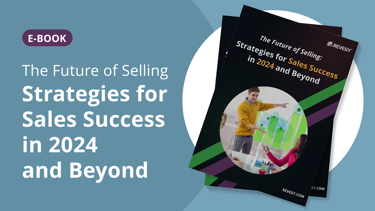 The Future of Selling: Strategies for Sales Success in 2024 and Beyond