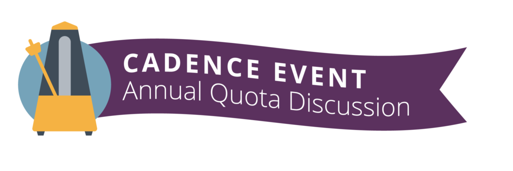 Cadence Event: Annual Quota Discussion